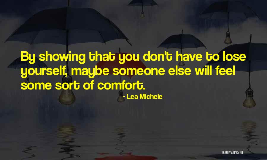 Someone To Comfort Quotes By Lea Michele