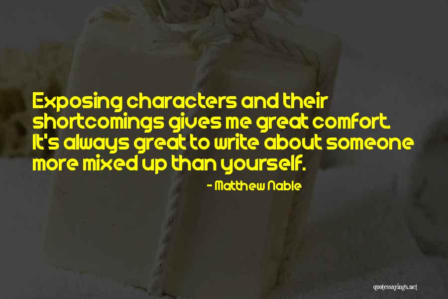 Someone To Comfort Quotes By Matthew Nable Someone To Comfort Quotes By Matthew Nable