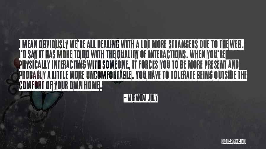 Someone To Comfort Quotes By Miranda July Someone To Comfort Quotes By Miranda July