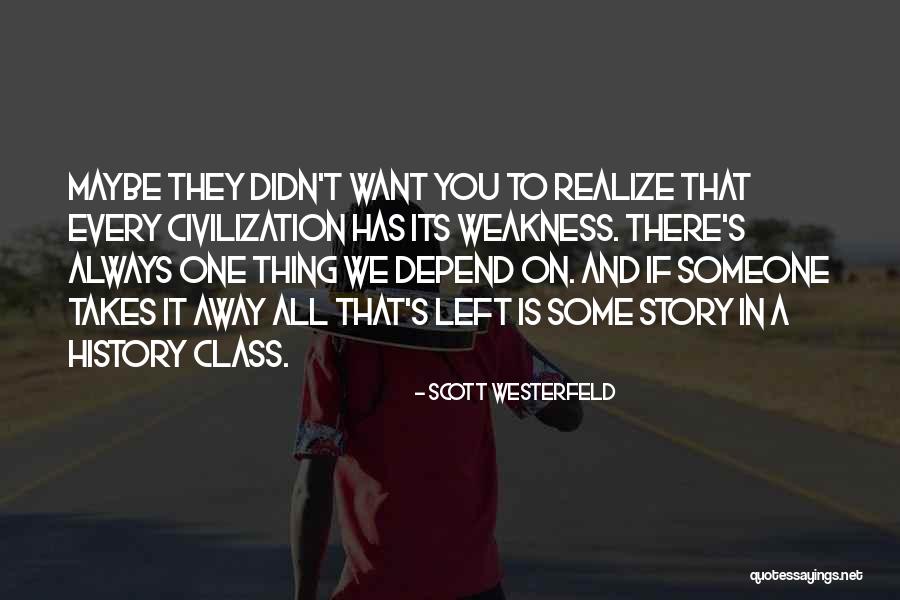 Someone To Depend On Quotes By Scott Westerfeld Someone To Depend On Quotes By Scott Westerfeld