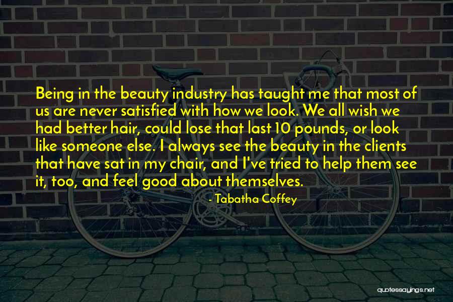 Someone To Feel Better Quotes By Tabatha Coffey Someone To Feel Better Quotes By Tabatha Coffey