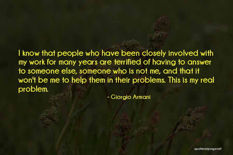 Someone To Help Quotes By Giorgio Armani