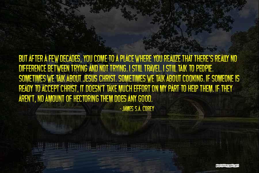 Someone To Help Quotes By James S.A. Corey