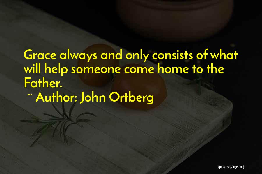 Someone To Help Quotes By John Ortberg