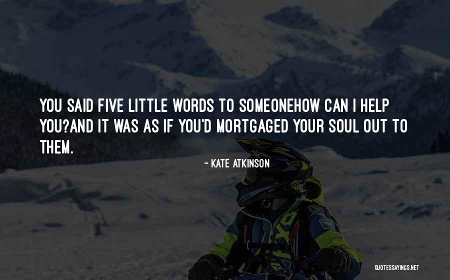 Someone To Help Quotes By Kate Atkinson