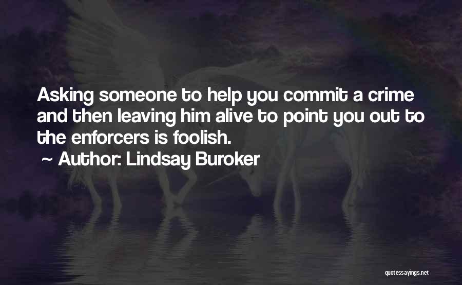 Someone To Help Quotes By Lindsay Buroker