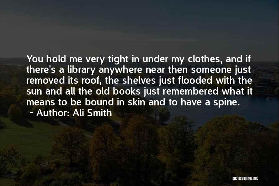 Someone To Hold Me Quotes By Ali Smith