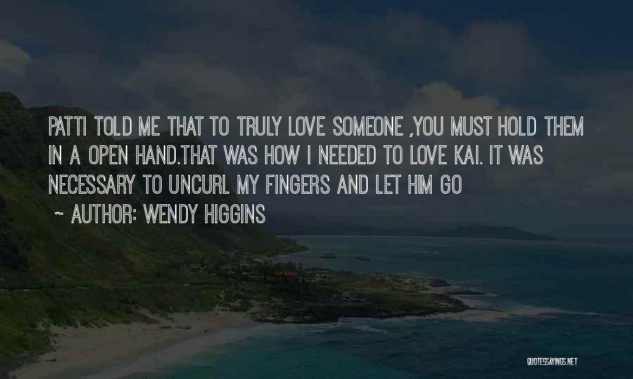 Someone To Hold My Hand Quotes By Wendy Higgins