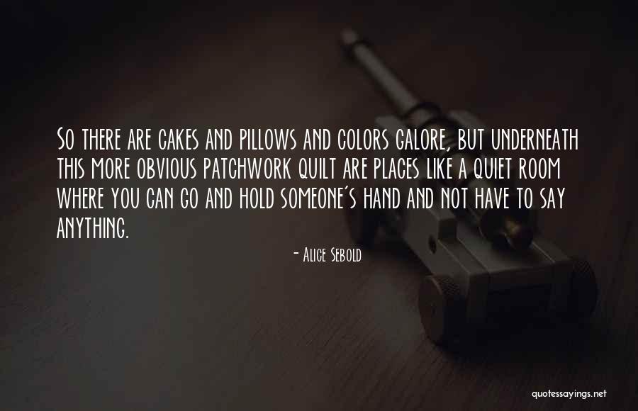 Someone To Hold Quotes By Alice Sebold Someone To Hold Quotes By Alice Sebold