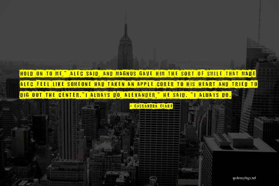 Someone To Hold Quotes By Cassandra Clare Someone To Hold Quotes By Cassandra Clare