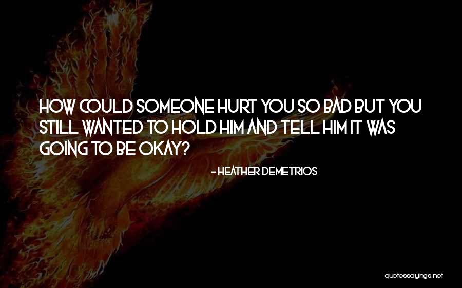 Someone To Hold Quotes By Heather Demetrios Someone To Hold Quotes By Heather Demetrios