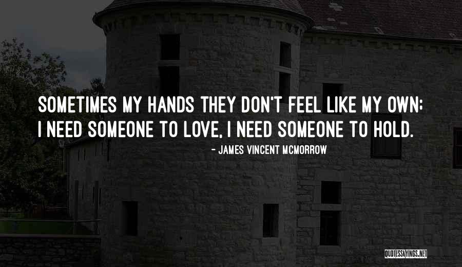 Someone To Hold Quotes By James Vincent McMorrow Someone To Hold Quotes By James Vincent McMorrow