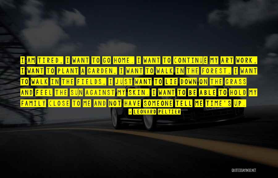 Someone To Hold Quotes By Leonard Peltier Someone To Hold Quotes By Leonard Peltier