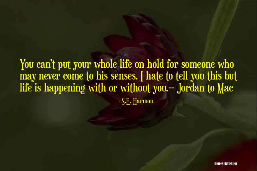Someone To Hold Quotes By S.E. Harmon Someone To Hold Quotes By S.E. Harmon