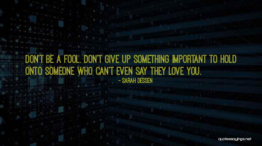 Someone To Hold Quotes By Sarah Dessen Someone To Hold Quotes By Sarah Dessen