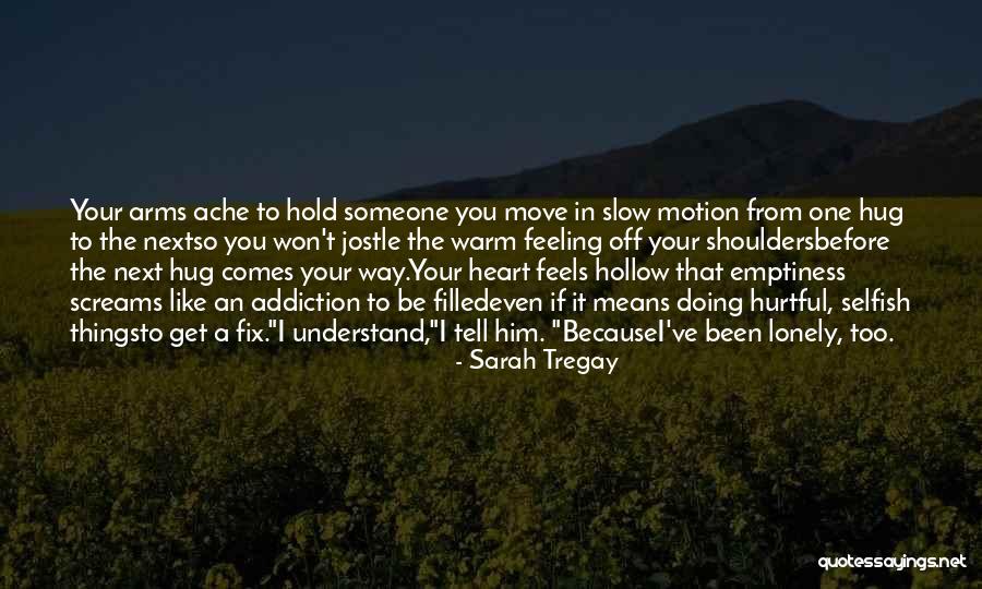 Someone To Hold Quotes By Sarah Tregay Someone To Hold Quotes By Sarah Tregay