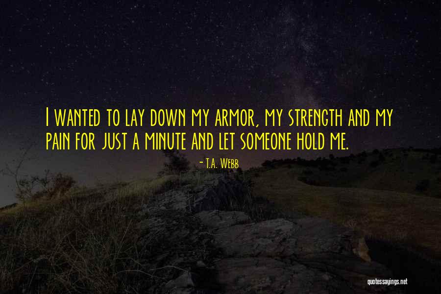 Someone To Hold Quotes By T.A. Webb Someone To Hold Quotes By T.A. Webb