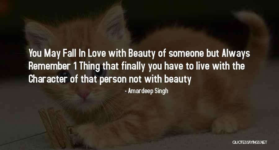 Someone To Remember You Quotes By Amardeep Singh Someone To Remember You Quotes By Amardeep Singh