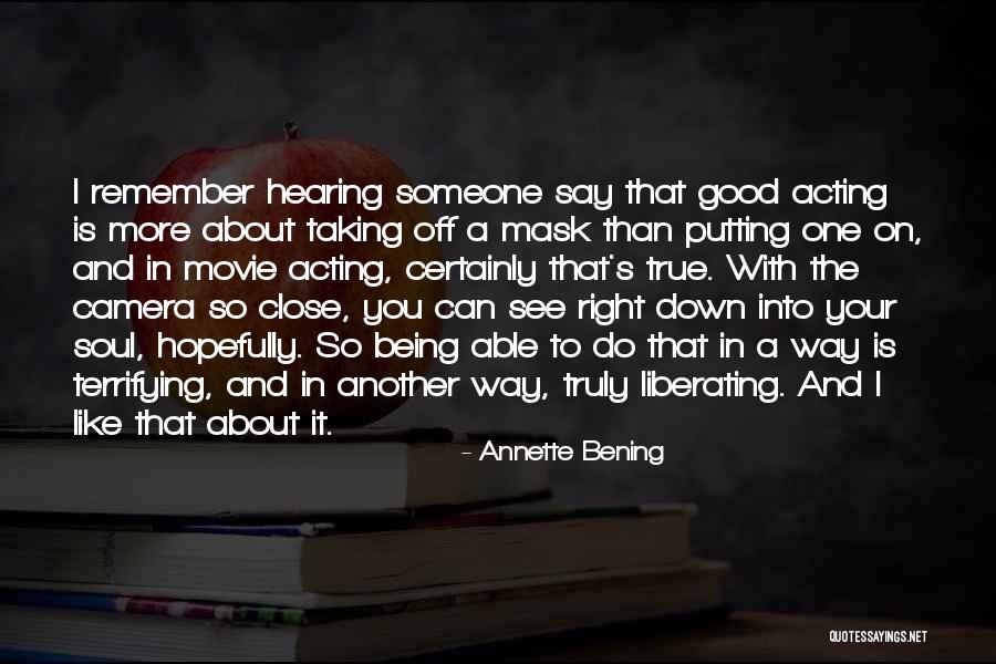 Someone To Remember You Quotes By Annette Bening Someone To Remember You Quotes By Annette Bening