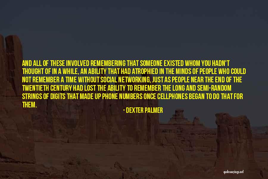 Someone To Remember You Quotes By Dexter Palmer Someone To Remember You Quotes By Dexter Palmer
