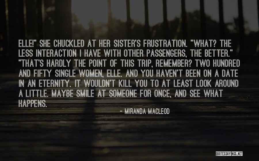 Someone To Remember You Quotes By Miranda MacLeod Someone To Remember You Quotes By Miranda MacLeod