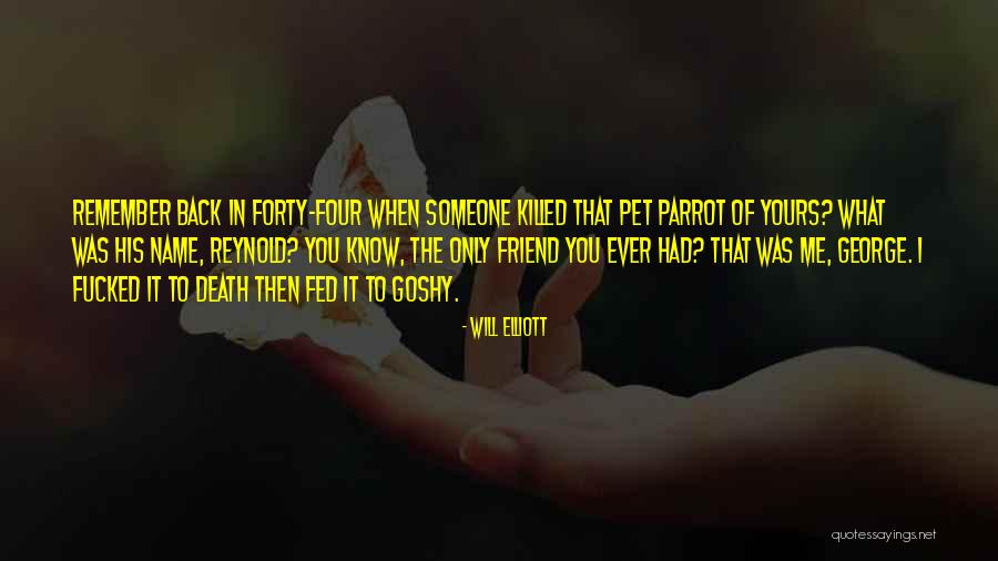 Someone To Remember You Quotes By Will Elliott Someone To Remember You Quotes By Will Elliott