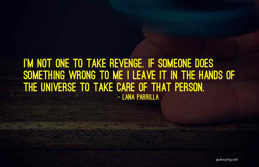 Someone To Take Care Of Me Quotes By Lana Parrilla