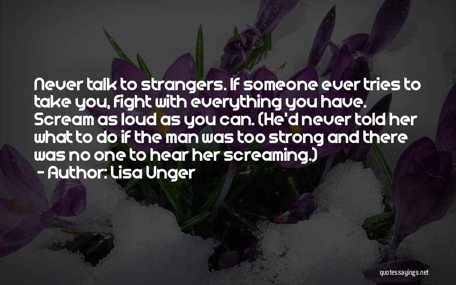 Someone To Talk Too Quotes By Lisa Unger