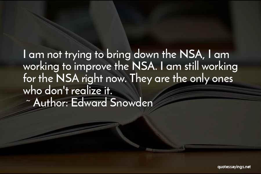 Someone Trying To Bring You Down Quotes By Edward Snowden