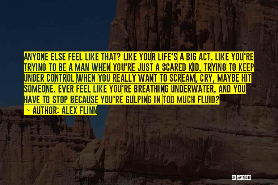 Someone Trying To Control Your Life Quotes By Alex Flinn