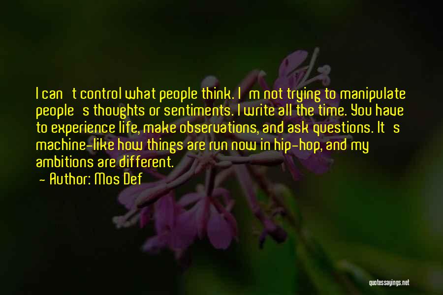 Someone Trying To Control Your Life Quotes By Mos Def