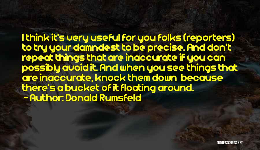 Someone Trying To Knock You Down Quotes By Donald Rumsfeld