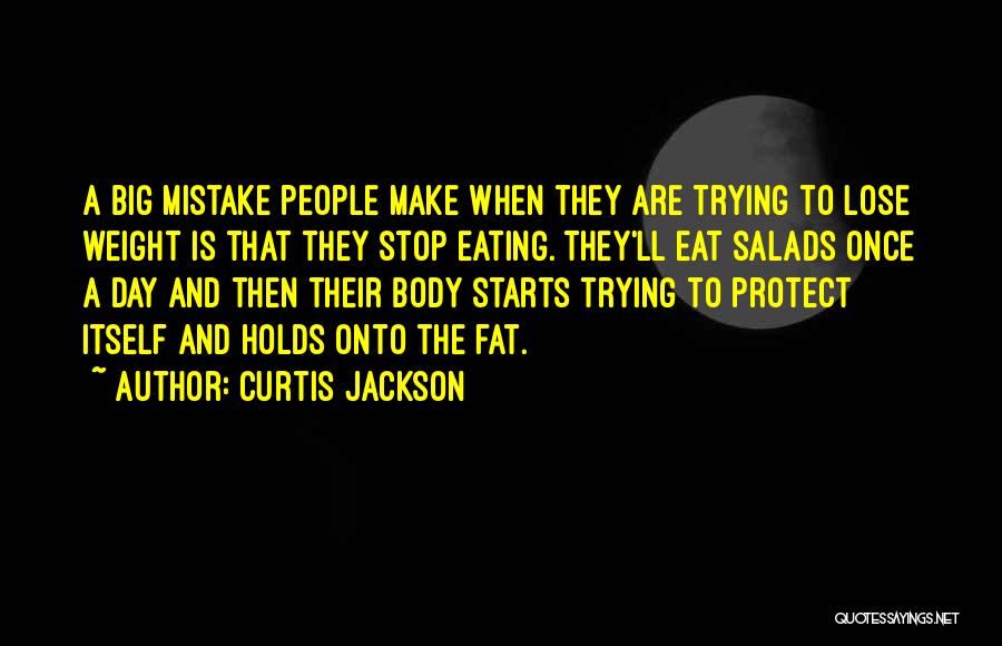 Someone Trying To Lose Weight Quotes By Curtis Jackson