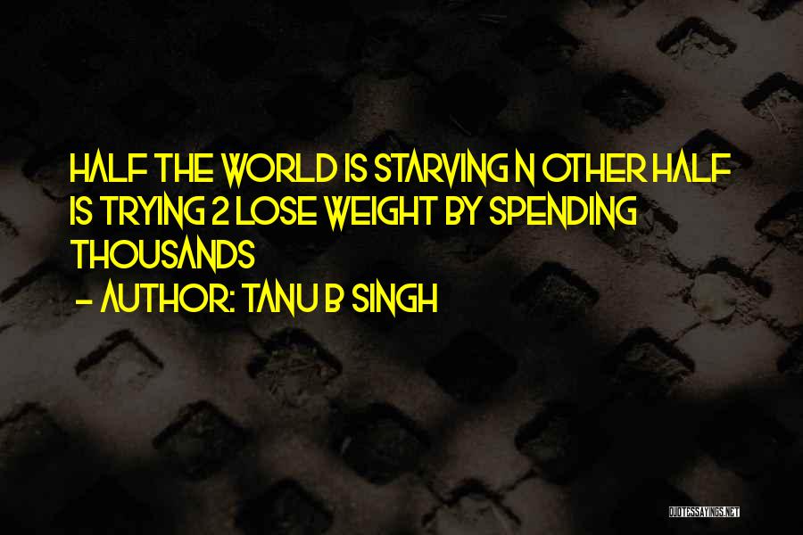 Someone Trying To Lose Weight Quotes By Tanu B Singh