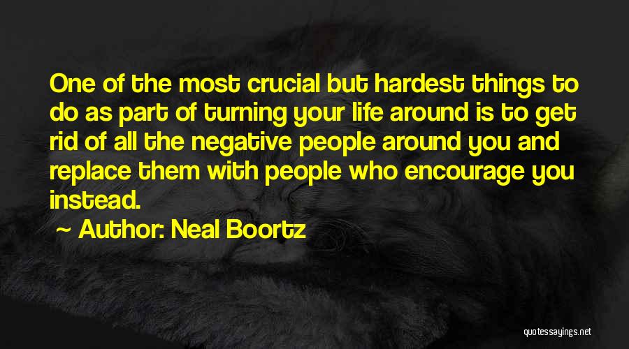 Someone Turning Your Life Around Quotes By Neal Boortz