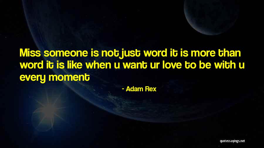 Someone U Love Quotes By Adam Rex Someone U Love Quotes By Adam Rex
