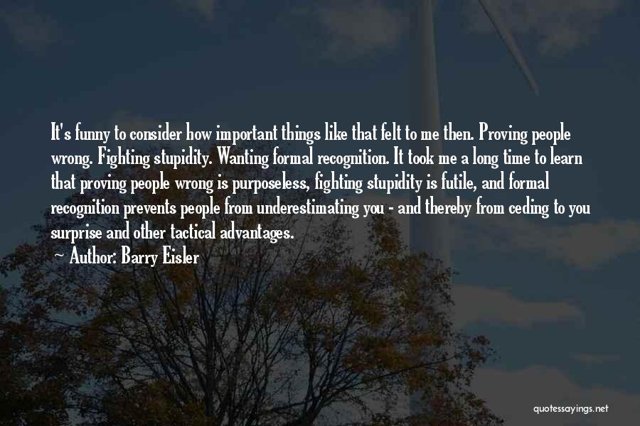 Someone Underestimating You Quotes By Barry Eisler