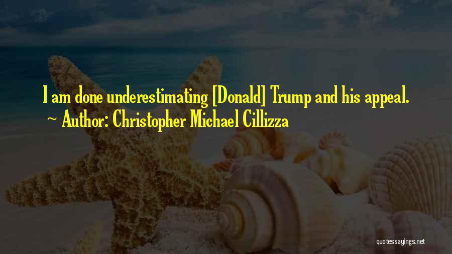 Someone Underestimating You Quotes By Christopher Michael Cillizza