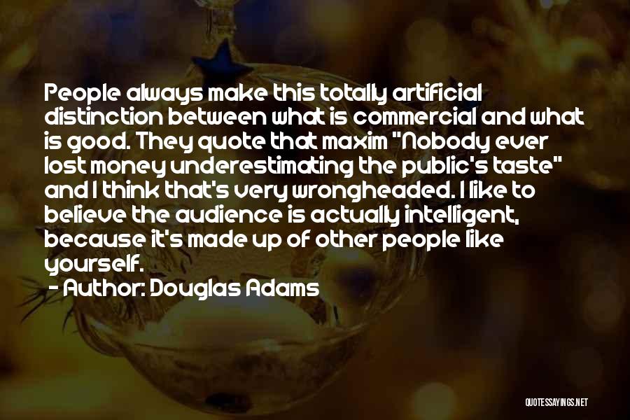 Someone Underestimating You Quotes By Douglas Adams