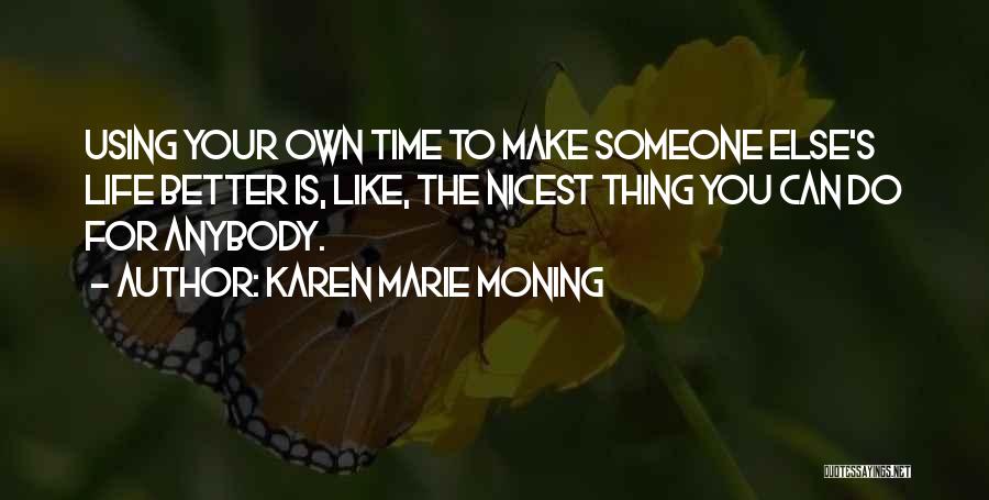 Someone Using You Quotes By Karen Marie Moning