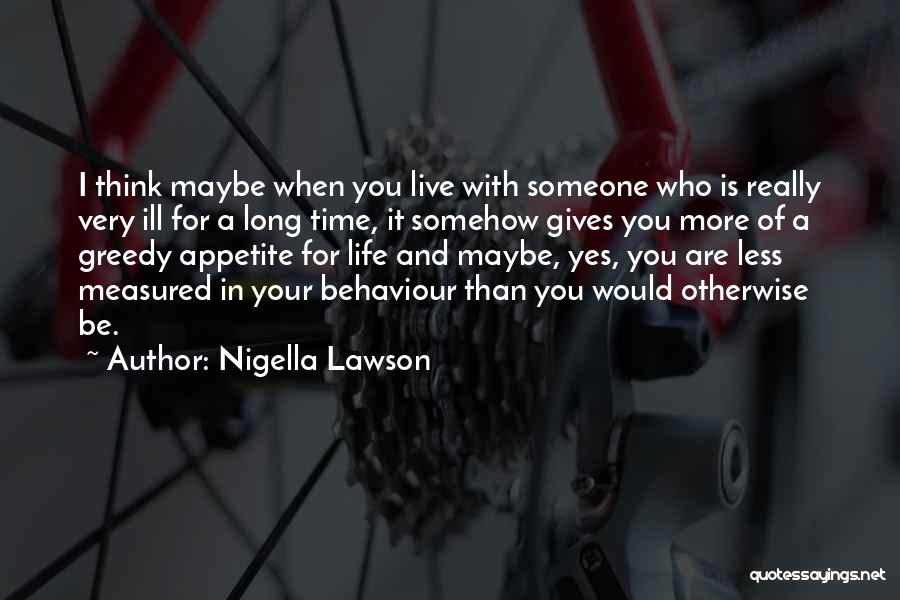Someone Very Ill Quotes By Nigella Lawson