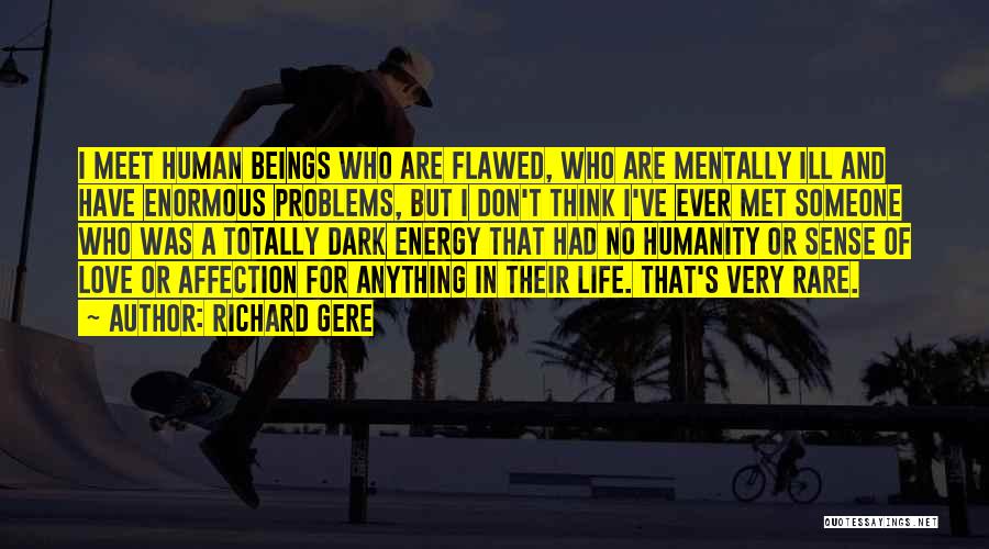 Someone Very Ill Quotes By Richard Gere