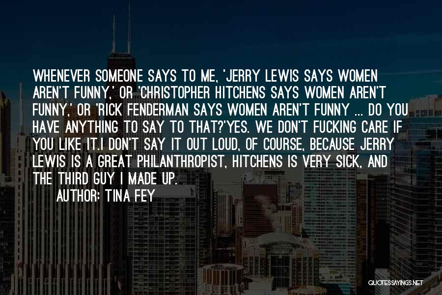 Someone Very Sick Quotes By Tina Fey