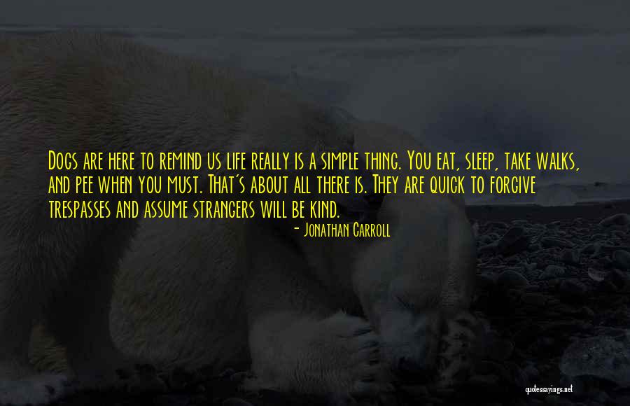 Someone Walks Out Of Your Life Quotes By Jonathan Carroll Someone Walks Out Of Your Life Quotes By Jonathan Carroll