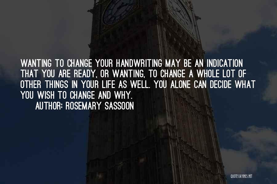 Someone Wanting You To Change Quotes By Rosemary Sassoon