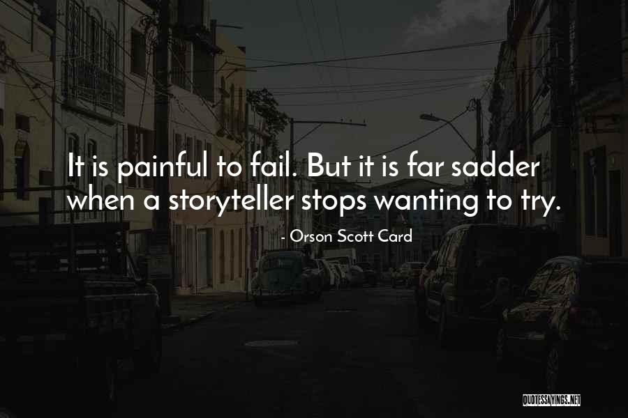 Someone Wanting You To Fail Quotes By Orson Scott Card Someone Wanting You To Fail Quotes By Orson Scott Card
