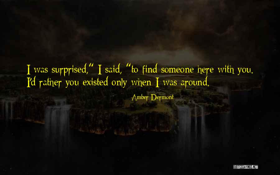 Someone Was Here Quotes By Amber Dermont Someone Was Here Quotes By Amber Dermont