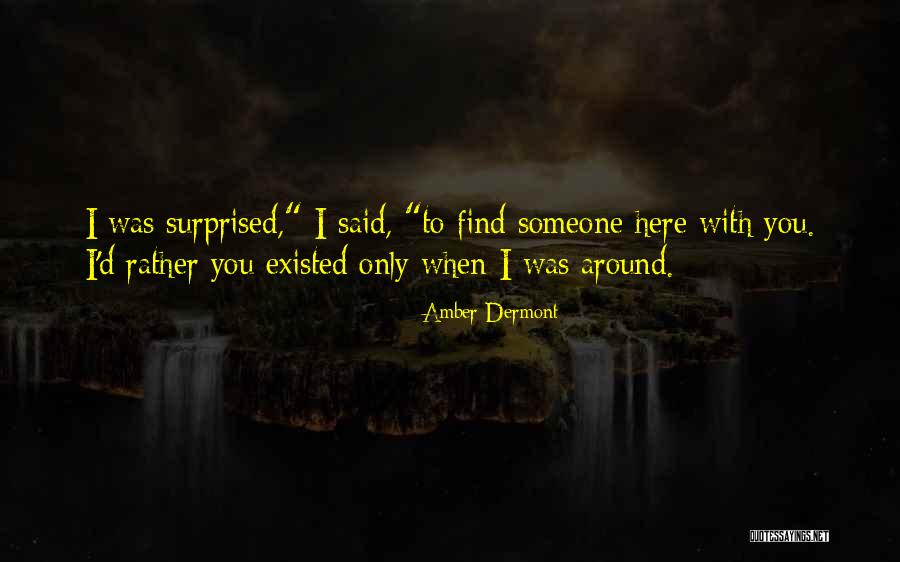 Someone Was Here Quotes By Amber Dermont