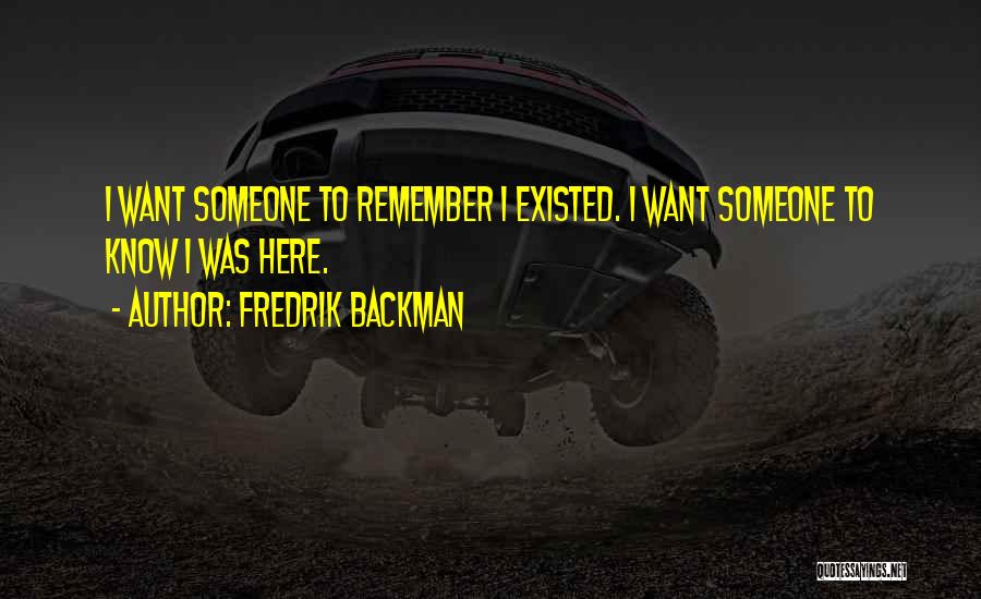 Someone Was Here Quotes By Fredrik Backman