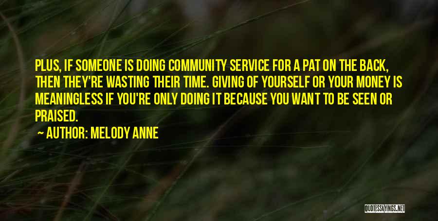 Someone Wasting Your Time Quotes By Melody Anne
